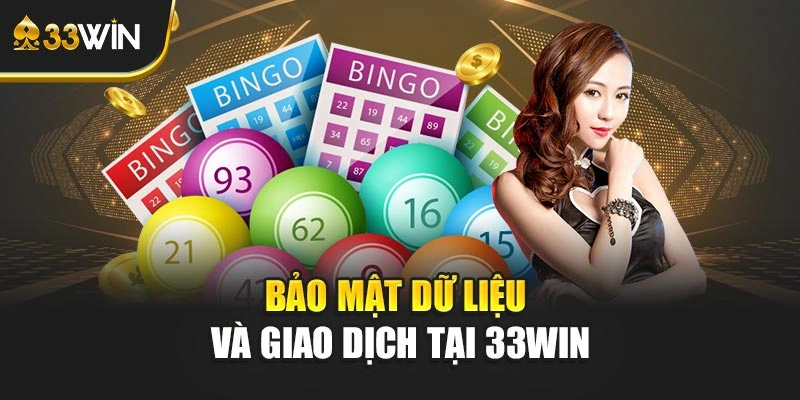 Bảo mật dữ liệu và giao dịch tại 33WIN