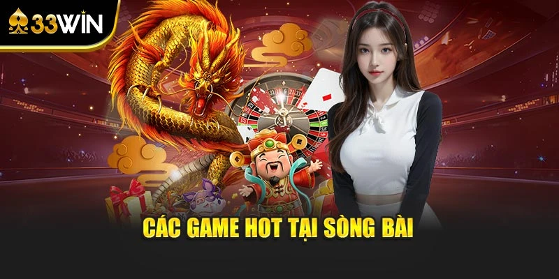 Các game hot tại sòng bài