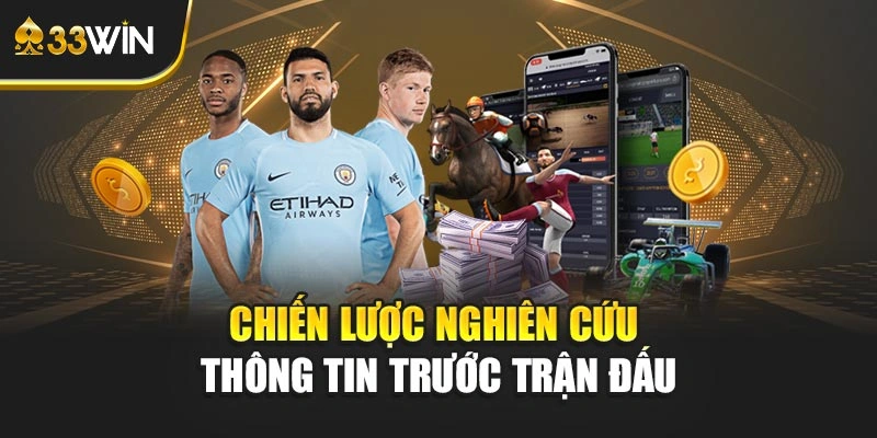Chiến lược nghiên cứu thông tin trước trận đấu