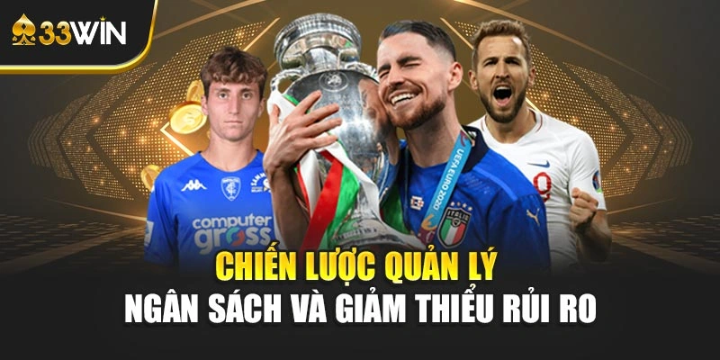 Chiến lược quản lý ngân sách và giảm thiểu rủi ro