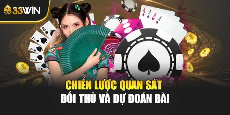 Chiến lược quan sát đối thủ và dự đoán bài