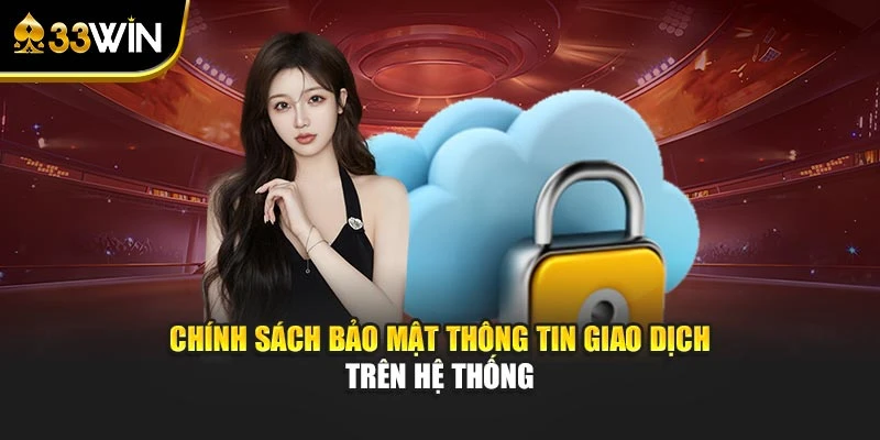 Chính sách bảo mật thông tin giao dịch trên hệ thống