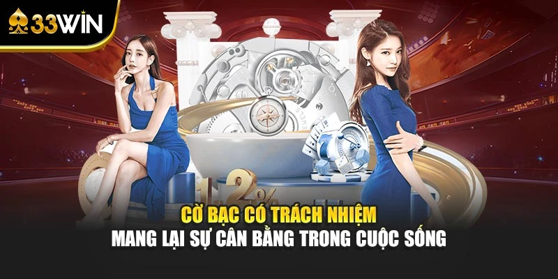 Cờ bạc có trách nhiệm mang lại sự cân bằng trong cuộc sống