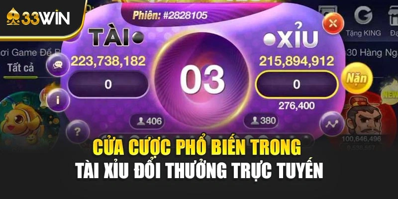 Cửa cược phổ biến trong tài xỉu đổi thưởng trực tuyến