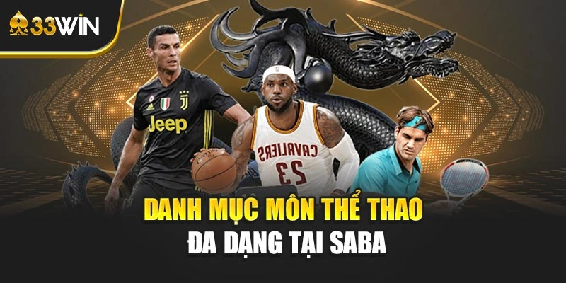 Danh mục môn thể thao đa dạng tại SABA