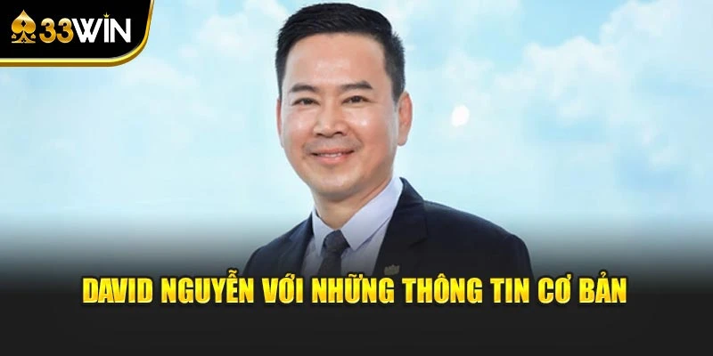 David Nguyễn với những thông tin cơ bản