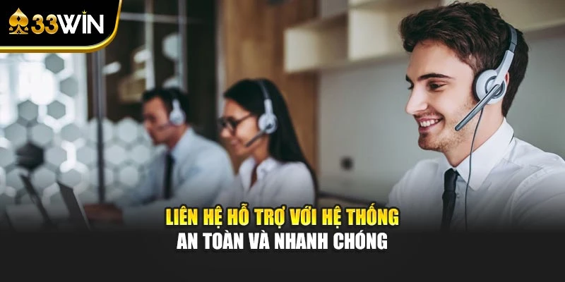 Liên hệ hỗ trợ với hệ thống an toàn và nhanh chóng