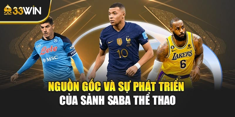 Nguồn gốc và sự phát triển của sảnh SABA Thể Thao