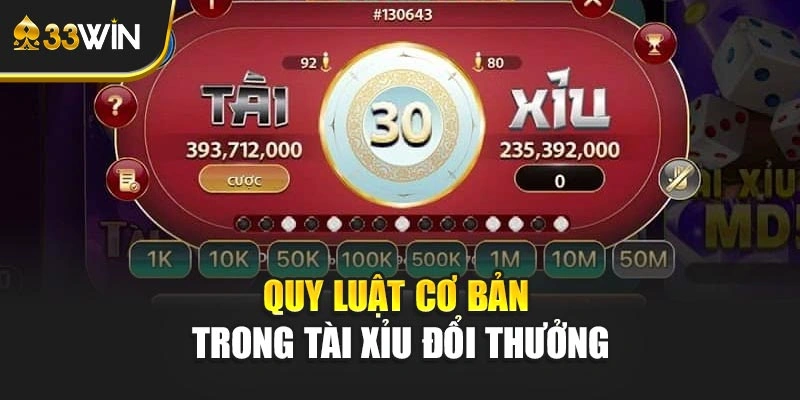 Quy luật cơ bản trong tài xỉu đổi thưởng