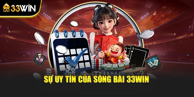 Sự uy tín của sòng bài 33WIN