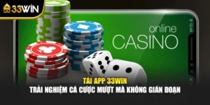 Tải App 33WIN – Trải Nghiệm Cá Cược Mượt Mà Không Gián Đoạn