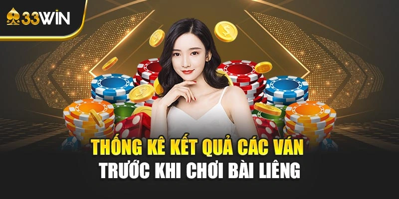 Thống kê kết quả các ván trước khi chơi bài liêng