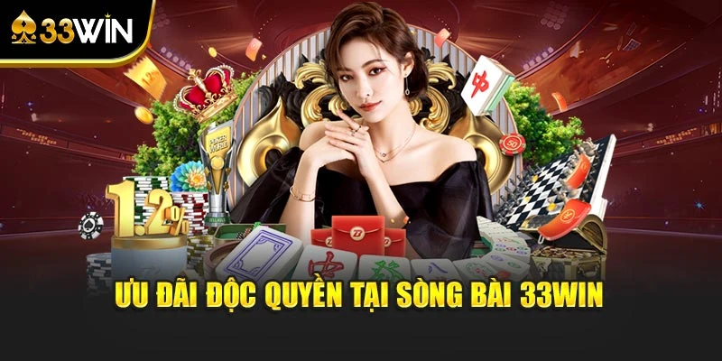 Ưu đãi độc quyền tại sòng bài 33WIN